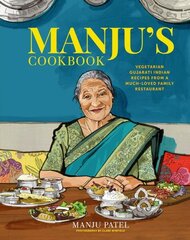 Manju's Cookbook: Vegetarian Gujarati Indian Recipes from a Much-Loved Family Restaurant hind ja info | Retseptiraamatud  | kaup24.ee