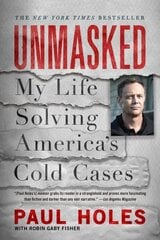 Unmasked: My Life Solving America's Cold Cases цена и информация | Биографии, автобиогафии, мемуары | kaup24.ee