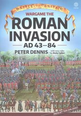 Wargame: the Roman Invasion Ad 43: The Roman Invasion Ad 43 цена и информация | Книги о питании и здоровом образе жизни | kaup24.ee