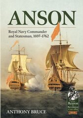 Anson: Royal Navy Commander and Statesman, 1697-1762 hind ja info | Elulooraamatud, biograafiad, memuaarid | kaup24.ee