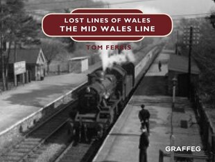 Lost Lines: The Mid Wales Line цена и информация | Путеводители, путешествия | kaup24.ee