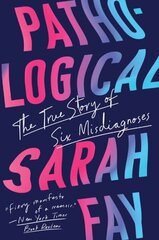 Pathological: The True Story of Six Misdiagnoses hind ja info | Elulooraamatud, biograafiad, memuaarid | kaup24.ee