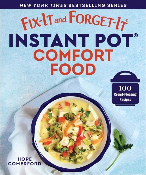 Fix-It and Forget-It Instant Pot Comfort Food: 100 Crowd-Pleasing Recipes цена и информация | Retseptiraamatud  | kaup24.ee