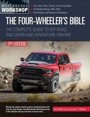 Four-Wheeler's Bible: The Complete Guide to Off-Road and Overland Adventure Driving, Revised & Updated цена и информация | Путеводители, путешествия | kaup24.ee