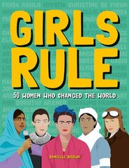 Girls Rule: 50 Trailblazing Women and Their Incredible Stories hind ja info | Noortekirjandus | kaup24.ee