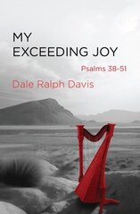 My Exceeding Joy: Psalms 38-51 hind ja info | Usukirjandus, religioossed raamatud | kaup24.ee