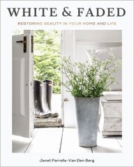 White and Faded: Restoring Beauty in Your Home and Life цена и информация | Самоучители | kaup24.ee