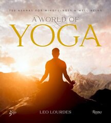 World of Yoga: 700 Asanas for Mindfulness and Well-Being цена и информация | Самоучители | kaup24.ee