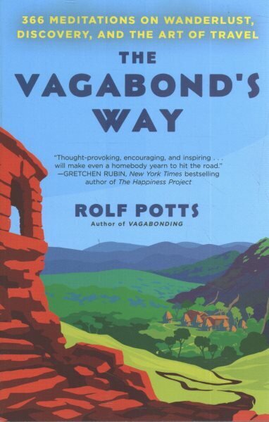 Vagabond's Way: 366 Meditations on Wanderlust, Discovery, and the Art of Travel цена и информация | Eneseabiraamatud | kaup24.ee