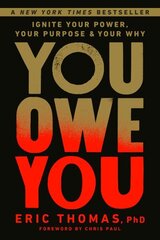You Owe You: Ignite Your Power, Your Purpose, and Your Why hind ja info | Eneseabiraamatud | kaup24.ee