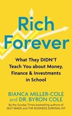 Rich Forever: What They Should Have Taught You About Money and Personal Finance in School цена и информация | Самоучители | kaup24.ee