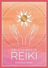 Little Book of Reiki: A Beginner's Guide to the Art of Energy Healing hind ja info | Eneseabiraamatud | kaup24.ee