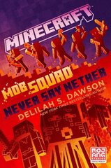 Minecraft: Mob Squad: Never Say Nether: An Official Minecraft Novel цена и информация | Книги для подростков и молодежи | kaup24.ee