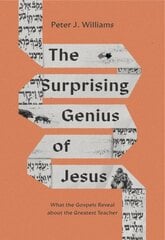 The Surprising Genius of Jesus: What the Gospels Reveal about the Greatest Teacher цена и информация | Духовная литература | kaup24.ee