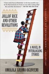 Jollof Rice and Other Revolutions: A Novel in Interlocking Stories цена и информация | Фантастика, фэнтези | kaup24.ee