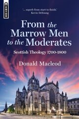 From the Marrow Men to the Moderates: Scottish Theology 1700-1800 hind ja info | Usukirjandus, religioossed raamatud | kaup24.ee