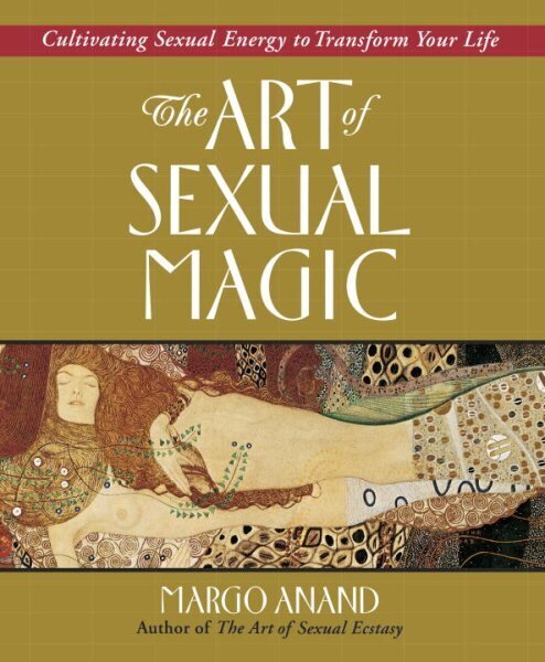 Art of Sexual Magic: Cultivating Sexual Energy to Transform Your Life New edition цена и информация | Eneseabiraamatud | kaup24.ee