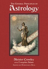 General Principles of Astrology illustrated edition, Liber DXXXVI hind ja info | Eneseabiraamatud | kaup24.ee