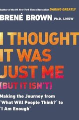 I Thought it Was Just Me (but it Isn'T): Telling the Truth About Perfectionism, Inadequacy and Power цена и информация | Самоучители | kaup24.ee