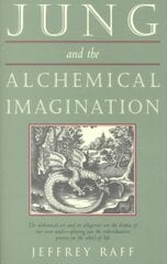 Jung and the Alchemical Imagination hind ja info | Eneseabiraamatud | kaup24.ee