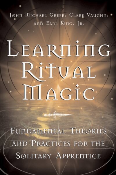 Learning Ritual Magic: Fundamental Theories and Practices for the Solitary Apprentice hind ja info | Eneseabiraamatud | kaup24.ee