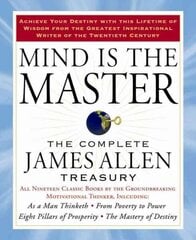 Mind is the Master: The Complete James Allen Treasury hind ja info | Eneseabiraamatud | kaup24.ee