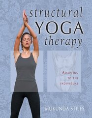 Structural Yoga Therapy: Adapting to the Individual illustrated edition hind ja info | Eneseabiraamatud | kaup24.ee