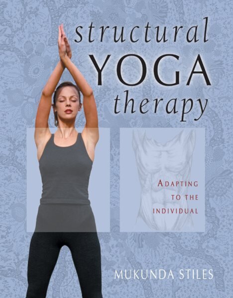 Structural Yoga Therapy: Adapting to the Individual illustrated edition цена и информация | Eneseabiraamatud | kaup24.ee