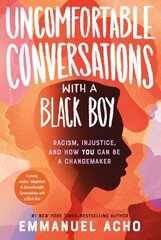 Uncomfortable Conversations with a Black Boy: Racism, Injustice, and How You Can Be a Changemaker hind ja info | Noortekirjandus | kaup24.ee