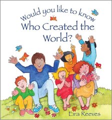 Would you like to know Who Created the World? цена и информация | Книги для подростков и молодежи | kaup24.ee