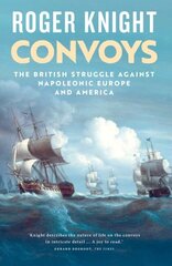 Convoys: The British Struggle Against Napoleonic Europe and America hind ja info | Ajalooraamatud | kaup24.ee