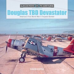 Douglas TBD Devastator: America's First World War II Torpedo Bomber: America's First World War II Torpedo Bomber цена и информация | Книги по социальным наукам | kaup24.ee