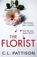 Florist: An absolutely addictive psychological thriller with a killer twist цена и информация | Фантастика, фэнтези | kaup24.ee