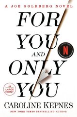 For You and Only You: A Joe Goldberg Novel Large type / large print edition цена и информация | Фантастика, фэнтези | kaup24.ee