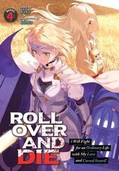 ROLL OVER AND DIE: I Will Fight for an Ordinary Life with My Love and Cursed Sword! (Light Novel) Vol. 4 цена и информация | Фантастика, фэнтези | kaup24.ee