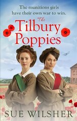 Tilbury Poppies: Can the factory girls work together for a better future? A heartwarming WWI family saga цена и информация | Фантастика, фэнтези | kaup24.ee
