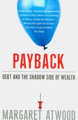 Payback: Debt and the Shadow Side of Wealth hind ja info | Ühiskonnateemalised raamatud | kaup24.ee