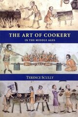 Art of Cookery in the Middle Ages New edition hind ja info | Ajalooraamatud | kaup24.ee