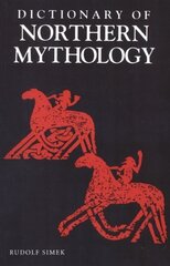 Dictionary of Northern Mythology New edition hind ja info | Ühiskonnateemalised raamatud | kaup24.ee