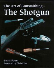 Art of Gunsmithing: The Shotgun цена и информация | Книги о питании и здоровом образе жизни | kaup24.ee