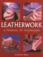 Leatherwork - A Manual of Techniques: A Manual of Techniques New edition hind ja info | Tervislik eluviis ja toitumine | kaup24.ee