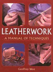 Leatherwork - A Manual of Techniques: A Manual of Techniques New edition цена и информация | Книги о питании и здоровом образе жизни | kaup24.ee