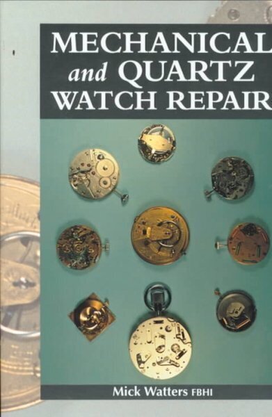 Mechanical and Quartz Watch Repair illustrated edition цена и информация | Ühiskonnateemalised raamatud | kaup24.ee