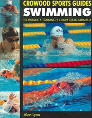 Swimming: Technique, Training, Competition Strategy illustrated edition hind ja info | Tervislik eluviis ja toitumine | kaup24.ee