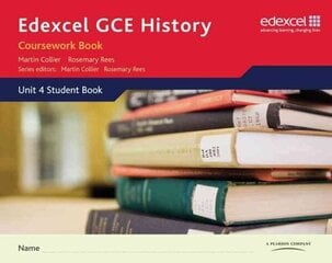 Edexcel GCE History A2 Unit 4 Coursework Book, Unit 4 , Coursework Book цена и информация | Исторические книги | kaup24.ee