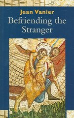 Befriending the Stranger UK ed. hind ja info | Usukirjandus, religioossed raamatud | kaup24.ee