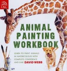 Animal Painting Workbook: Learn to Paint Animals in Watercolour with Complete Confidence and Ease illustrated edition цена и информация | Книги о питании и здоровом образе жизни | kaup24.ee