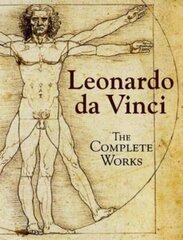 Leonardo da Vinci: The Complete Works UK ed. цена и информация | Книги об искусстве | kaup24.ee