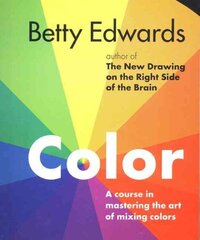 Color: A Course in Mastering the Art of Mixing Colors illustrated edition цена и информация | Книги о питании и здоровом образе жизни | kaup24.ee