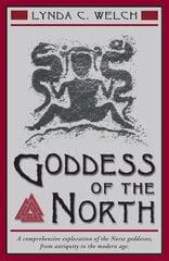 Goddess of the North: A Comprehensive Study of the Norse Goddesses, from Antiquity to the Modern Age illustrated edition цена и информация | Духовная литература | kaup24.ee